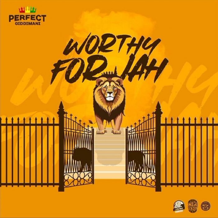 Perfect Giddimani - Worthy For Jah