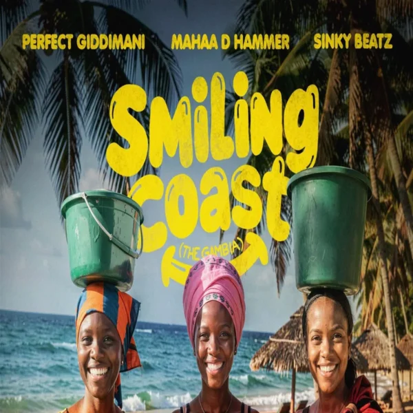 Perfect Giddimani X Mahaa D Hammer X Sinky Beatz - Smiling Coast