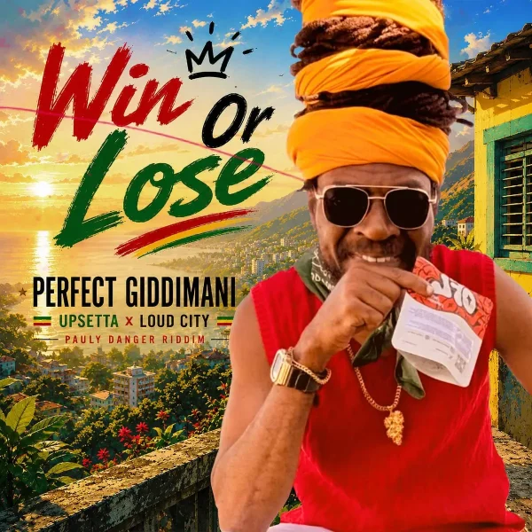 Perfect Giddimani X Upsetta X Loud City - Win Or Lose Perfect Giddimani X Upsetta X Loud City - Win Or Lose