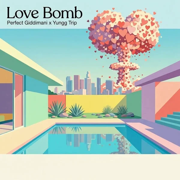 Perfect Giddimani x Yungg Trip - Love Bomb