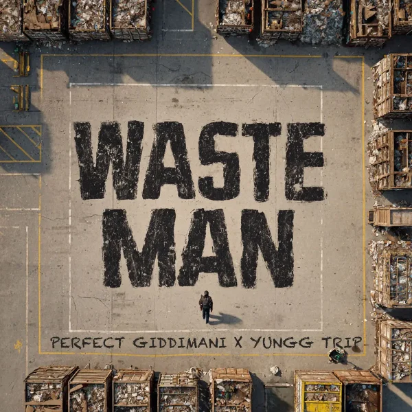 Perfect Giddimani X Yungg Trip - Waste Man
