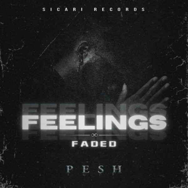 Pesh – Feelings Faded Pesh - Feelings Faded