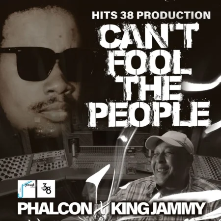 Phalcon X King Jammy - Can’t Fool The People