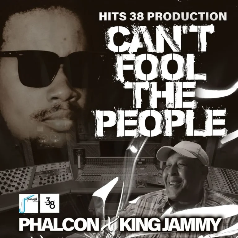 Phalcon x King Jammy – Can’t Fool The People Phalcon X King Jammy - Can’t Fool The People