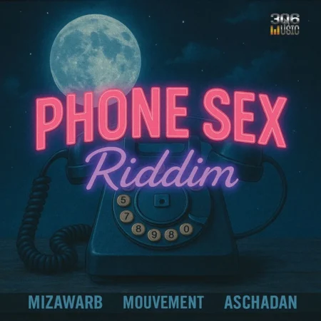 Phone Sex Riddim - 306 Music