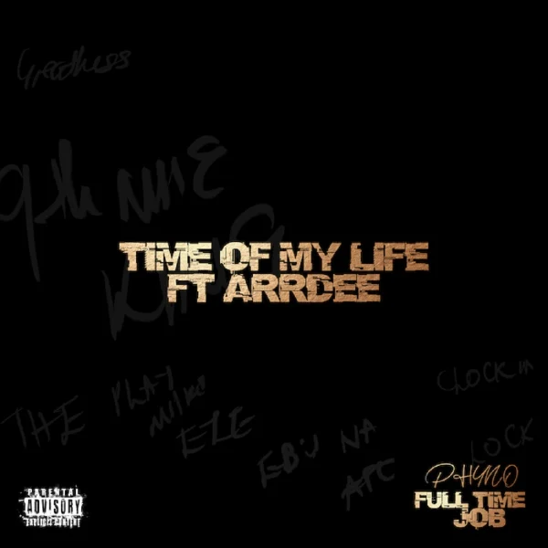 Phyno Ft. Arrdee - Time Of My Life