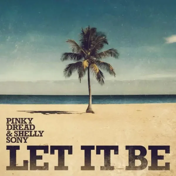 Pinky Dread & Shelly Sony - Let It Be