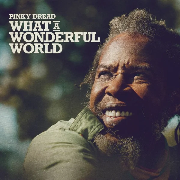 Pinky Dread - What A Wonderful World Album