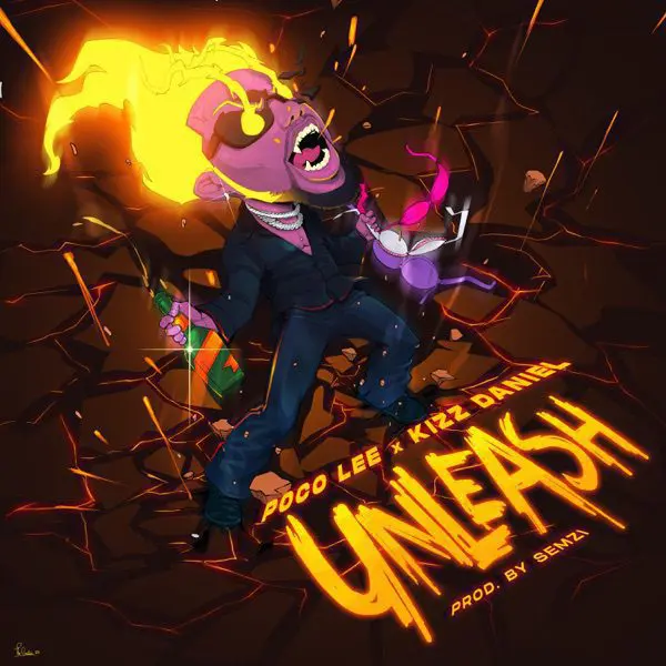 Poco Lee & Kizz Daniel - Unleash