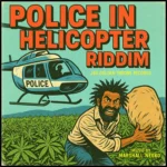Police In Helicopter Riddim (2025) – Jah Golden Throne Records