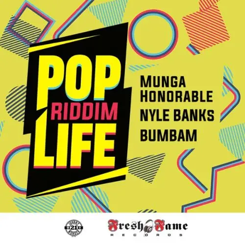 pop life riddim - fresh fame records