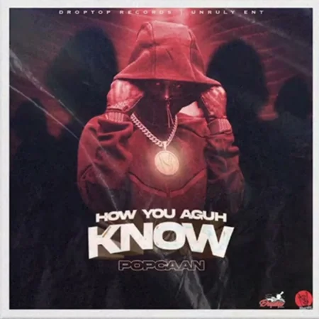 Popcaan - How You Aguh Know