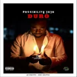 Possibility Juju – Duro