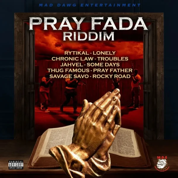 Pray Fada Riddim - Mad Dawg Entertainment