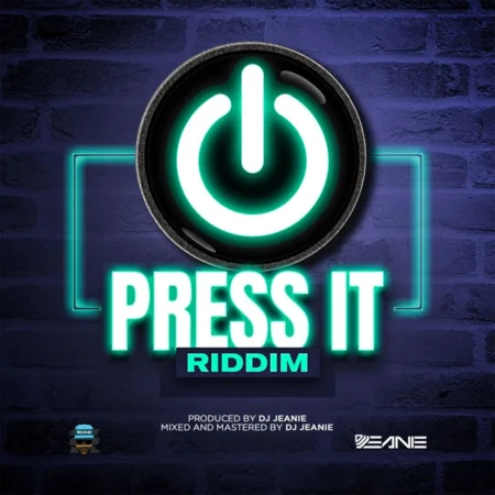 Press It Riddim - Dj Jeanie