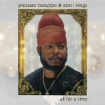 Pressure Busspipe & Zion I Kings – Rasta Children