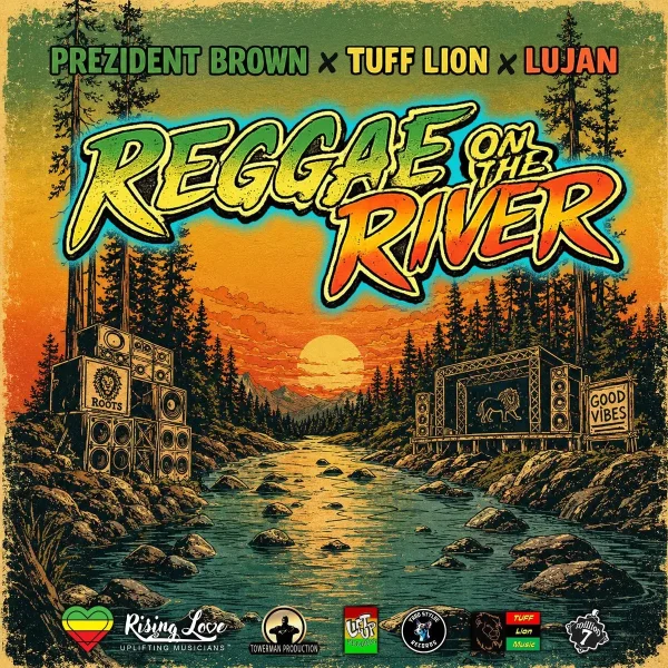 Prezident Brown X Tuff Lion X Lujan - Reggae On The River