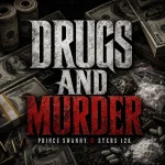 Prince Swanny x Stxrs 12k – Drugs And Murder