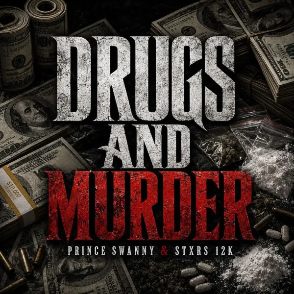 Prince Swanny X Stxrs 12k - Drugs And Murder Prince Swanny X Stxrs 12k - Drugs And Murder