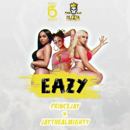 Princejay X Jaythealmighty - Eazy