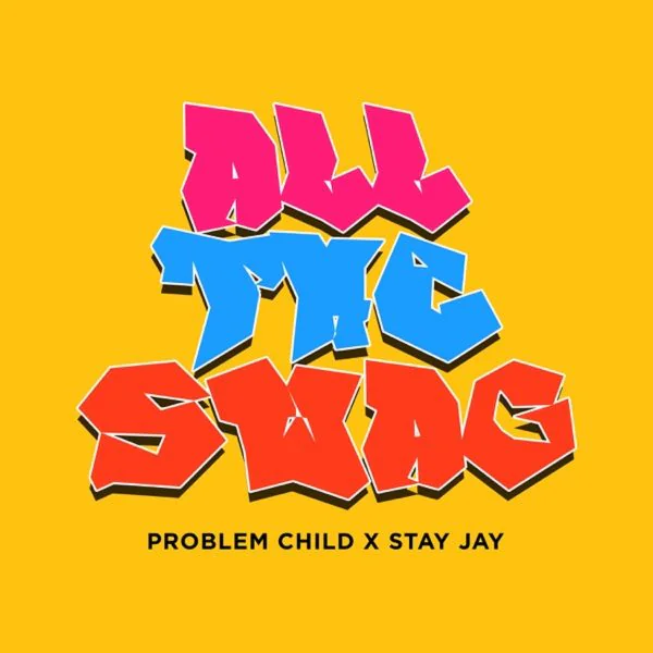 problem child - all the swag