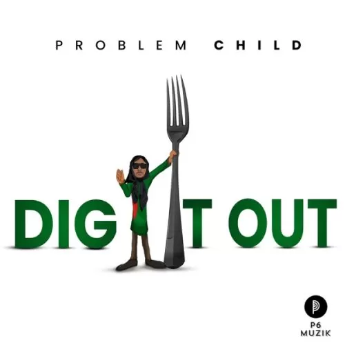 problem child - dig it out