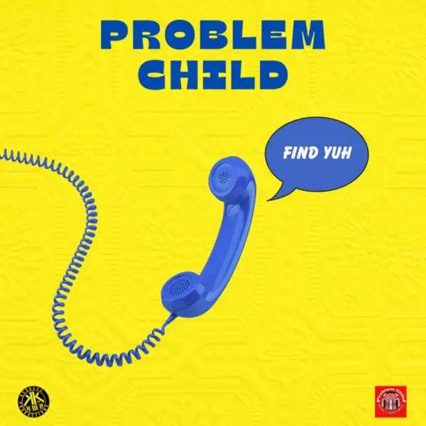 Problem Child - Find Yuh