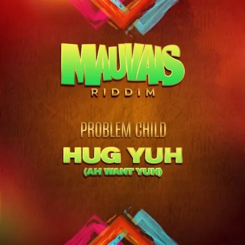 problem child - hug yuh (ah want yuh)