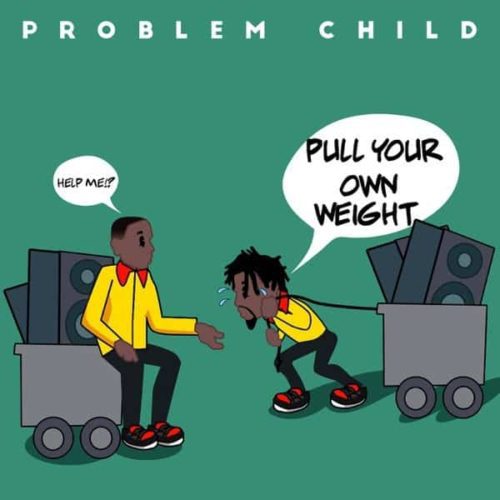 Problem-Child-Pull-Your-Own-Weight