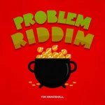 Problem Riddim (Y2K Dancehall) – Pot Of Gold Production