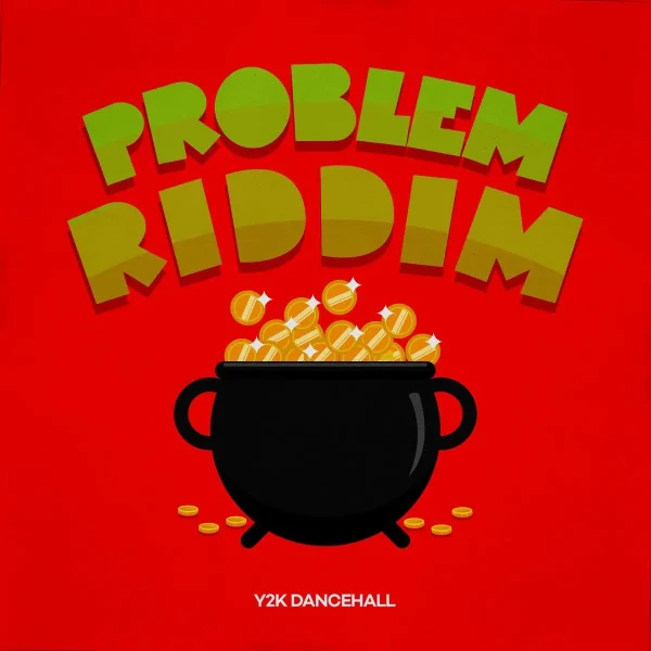 Problem Riddim (Y2k Dancehall) - Pot Of Gold Production Problem Riddim (Y2k Dancehall) - Pot Of Gold Production