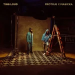 Protoje x Masicka – Ting Loud