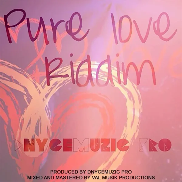 Pure Love Riddim - Dnyce Muzic