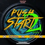 Push 2 Start Riddim – Kay Frass