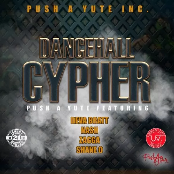 push a yute - dancehall cypher (feat. deva bratt, nash, zagga and shane o)