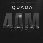 Quada – 4 AM