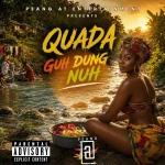 Quada – Guh Dung Nuh