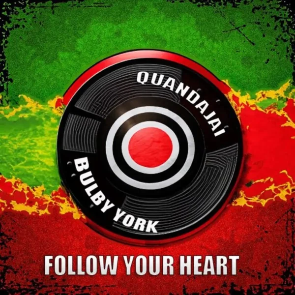 Quandajai & Bulby York - Follow Your Heart