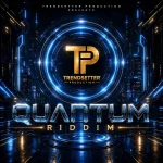 Quantum Riddim – Trendsetter Production