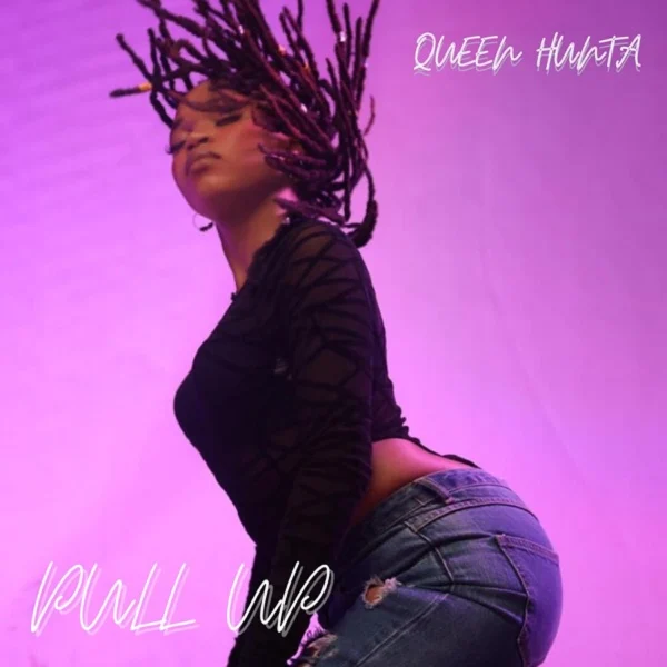 Queen Hunta - Pull Up