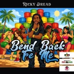 Ricky Dread – Bend Back Fi Mi