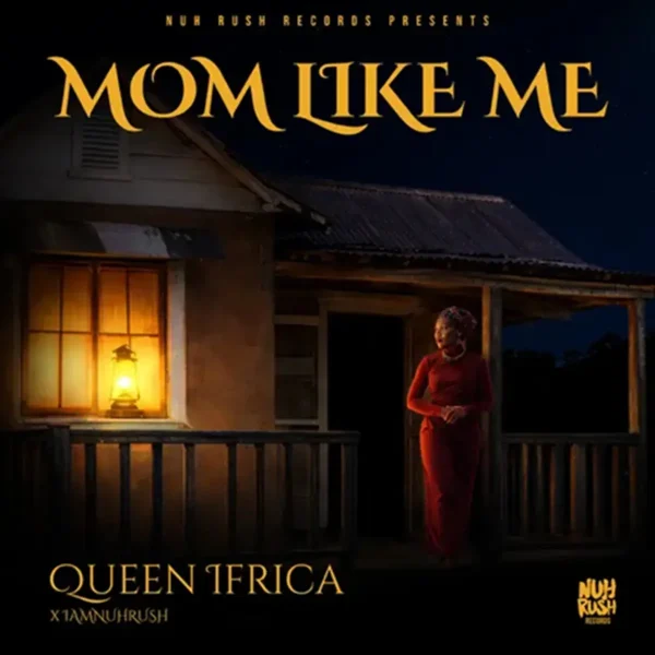 Queen Ifrica - Mom Like Me