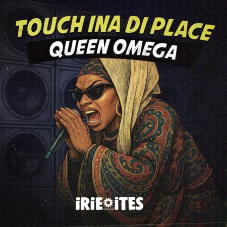 Queen Omega - Touch Ina Di Place