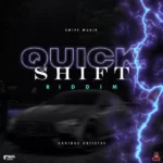 Quick Shift Riddim – Swiff Musik