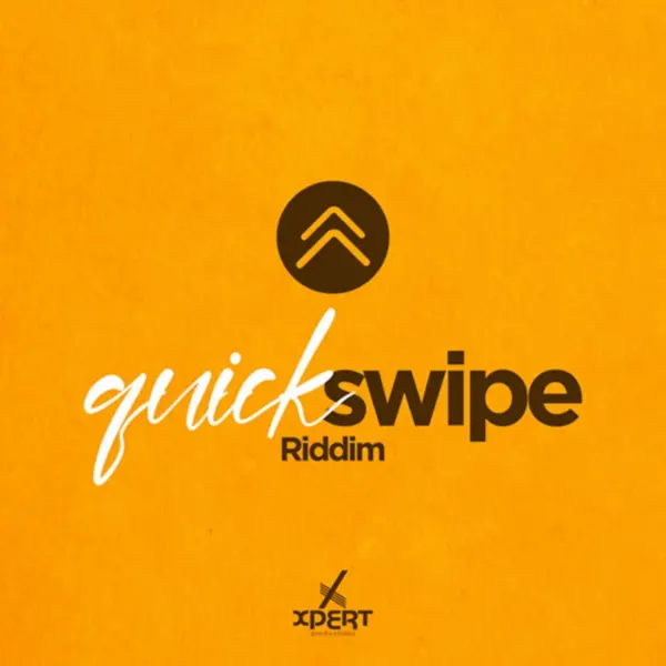 Quick Swipe Riddim - Xpert Productions