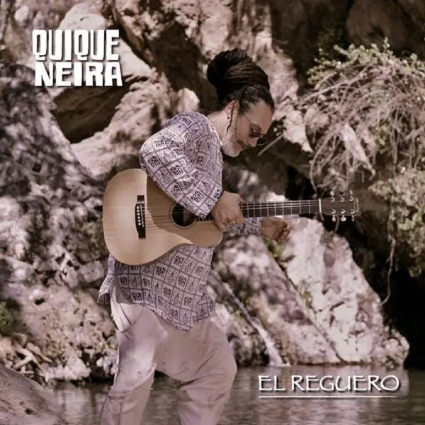 Quique Neira - El Reguero
