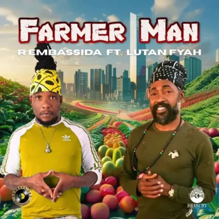 R Embassida Ft. Lutan Fyah – Farmer Man R Embassida Ft. Lutan Fyah - Farmer Man