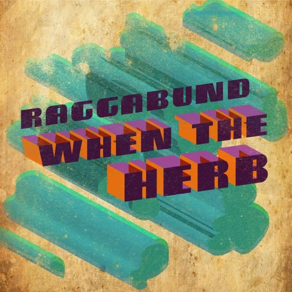 Raggabund - When The Herb