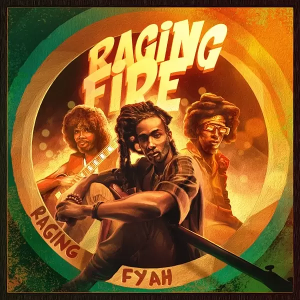 raging fyah - raging fire