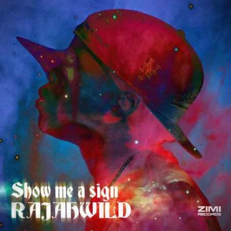 Rajahwild - Show Me A Sign